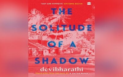 Devibharathi’s novel in English as The Solitude of a Shadow
